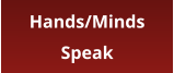 Hands/Minds Speak
